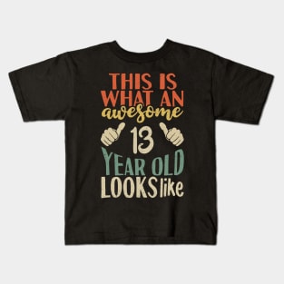 This is What an Awesome 13 Year Old Look Kids T-Shirt